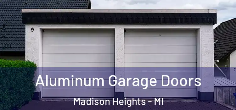  Aluminum Garage Doors Madison Heights - MI