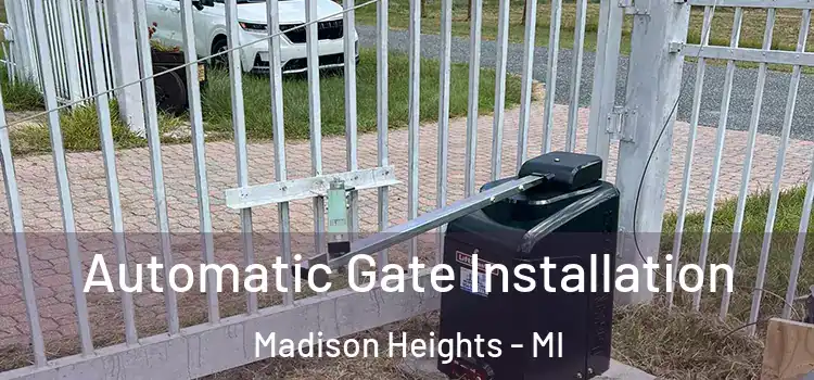  Automatic Gate Installation Madison Heights - MI
