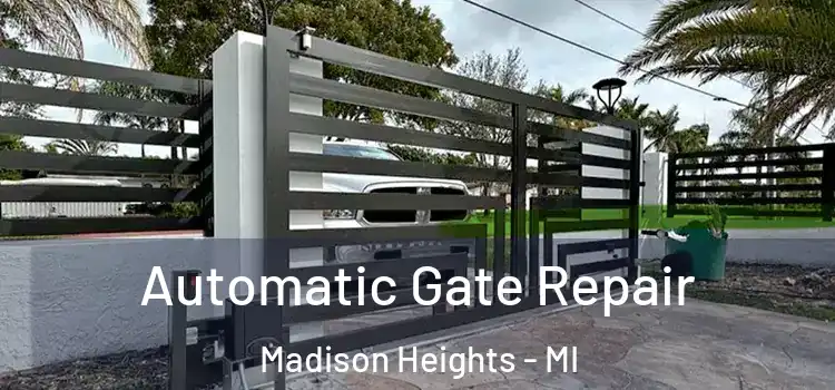  Automatic Gate Repair Madison Heights - MI