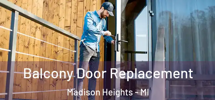  Balcony Door Replacement Madison Heights - MI