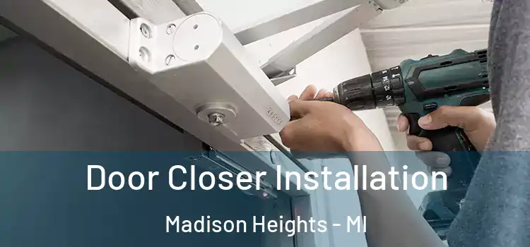  Door Closer Installation Madison Heights - MI