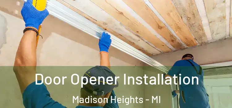  Door Opener Installation Madison Heights - MI