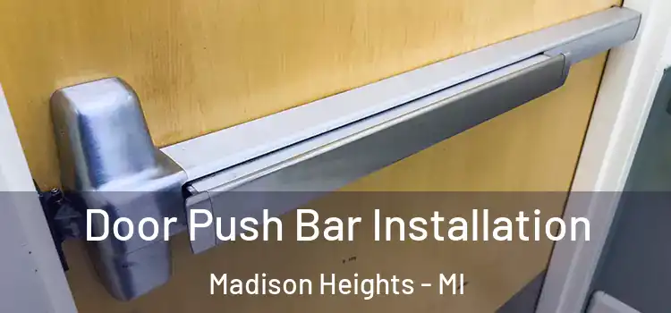  Door Push Bar Installation Madison Heights - MI