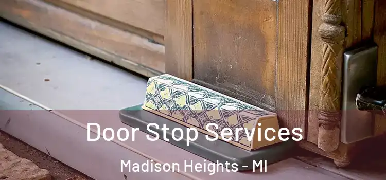  Door Stop Services Madison Heights - MI