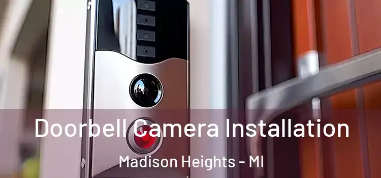  Doorbell Camera Installation Madison Heights - MI