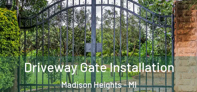 Driveway Gate Installation Madison Heights - MI