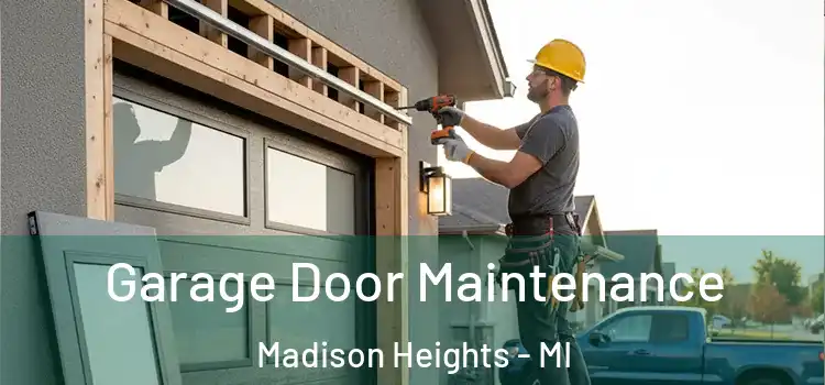  Garage Door Maintenance Madison Heights - MI