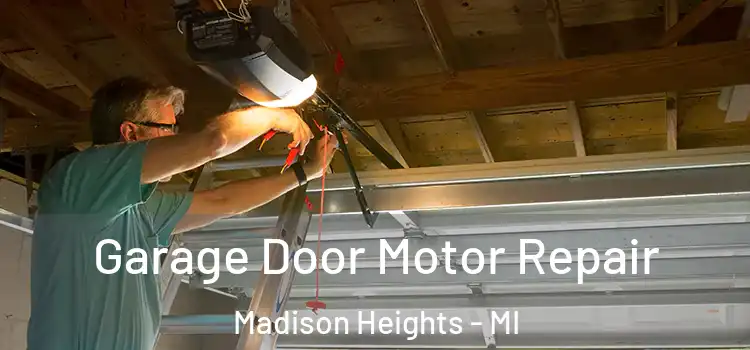  Garage Door Motor Repair Madison Heights - MI