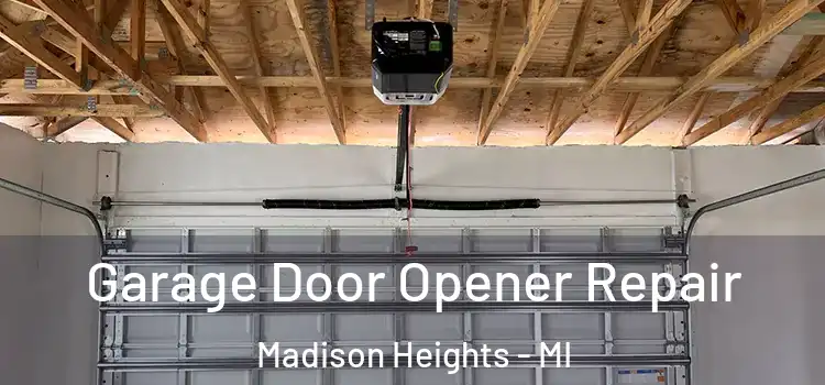  Garage Door Opener Repair Madison Heights - MI