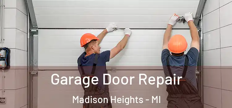  Garage Door Repair Madison Heights - MI