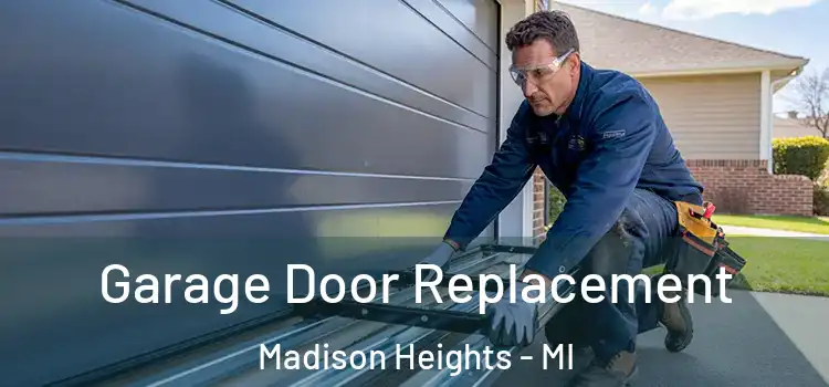 Garage Door Replacement Madison Heights - MI