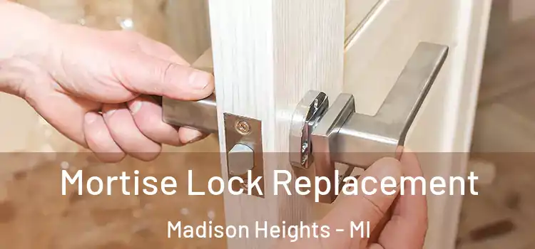  Mortise Lock Replacement Madison Heights - MI