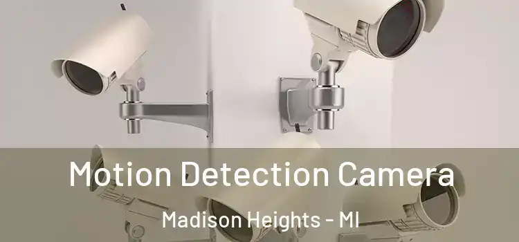  Motion Detection Camera Madison Heights - MI