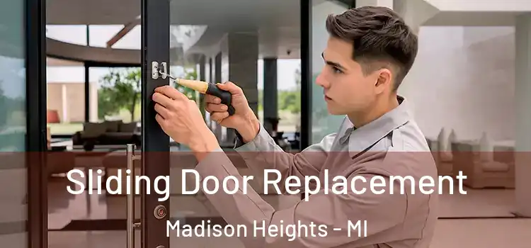  Sliding Door Replacement Madison Heights - MI