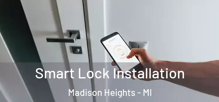  Smart Lock Installation Madison Heights - MI
