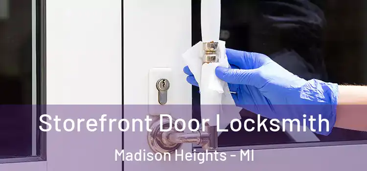  Storefront Door Locksmith Madison Heights - MI